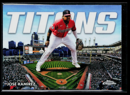 2023 Topps Chrome José Ramírez Titans #CT-8