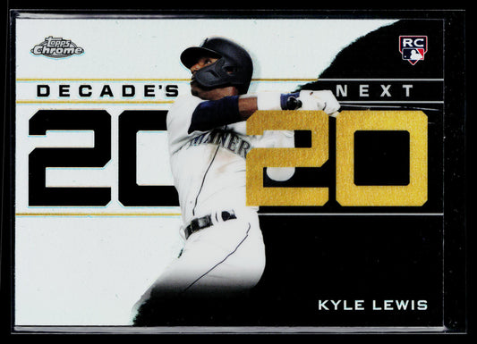 2020 Topps Chrome Update Kyle Lewis Decade's Next #DNC-19